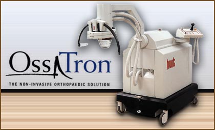 the OssaTron® Non-invasive Orthopedic Solution